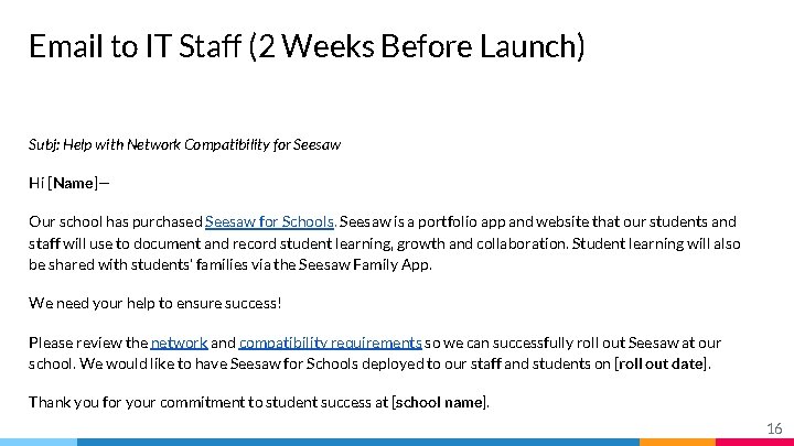 Email to IT Staff (2 Weeks Before Launch) Subj: Help with Network Compatibility for