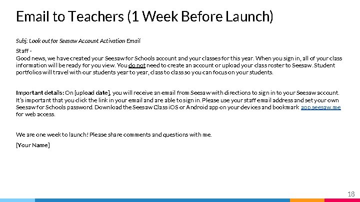 Email to Teachers (1 Week Before Launch) Subj: Look out for Seesaw Account Activation