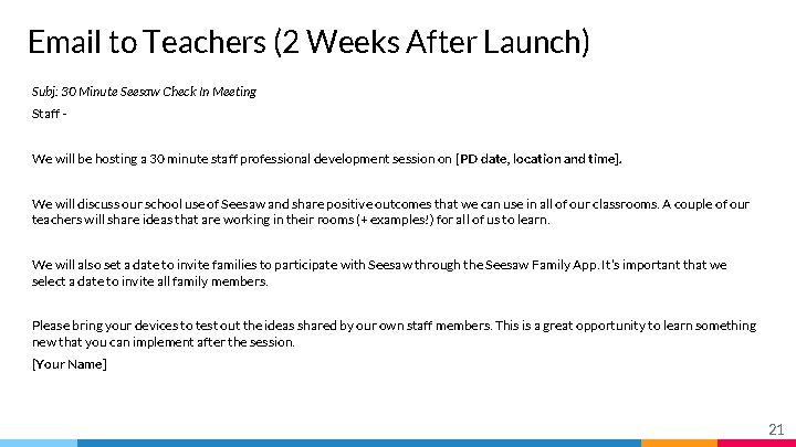 Email to Teachers (2 Weeks After Launch) Subj: 30 Minute Seesaw Check In Meeting