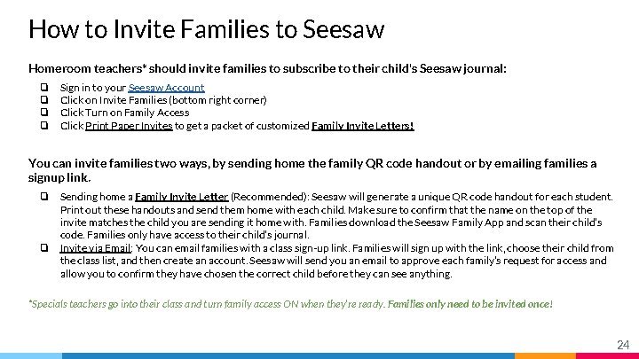 How to Invite Families to Seesaw Homeroom teachers* should invite families to subscribe to