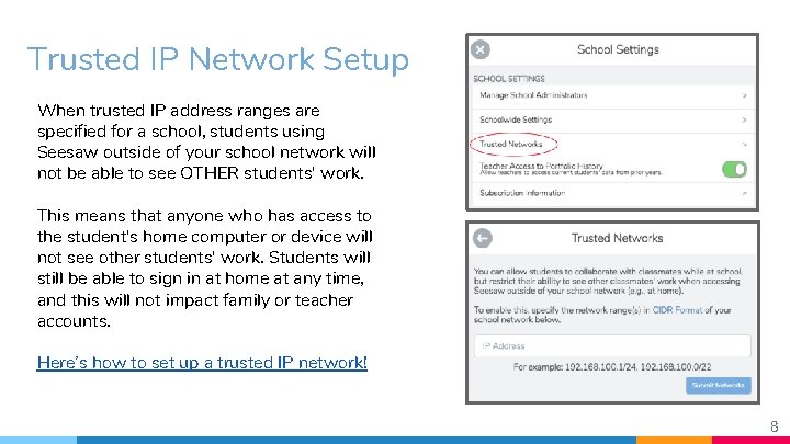 Trusted IP Network Setup When trusted IP address ranges are specified for a school,