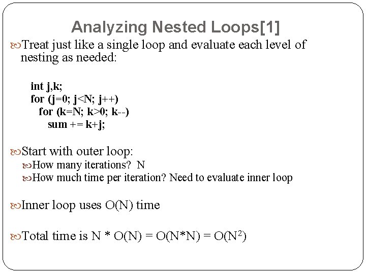 Analyzing Nested Loops[1] Treat just like a single loop and evaluate each level of