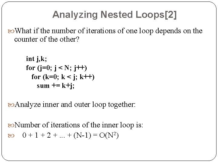 Analyzing Nested Loops[2] What if the number of iterations of one loop depends on