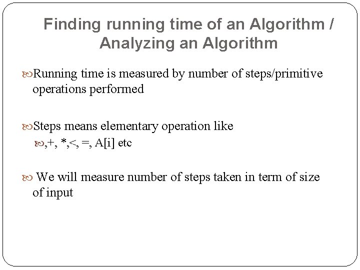 Finding running time of an Algorithm / Analyzing an Algorithm Running time is measured