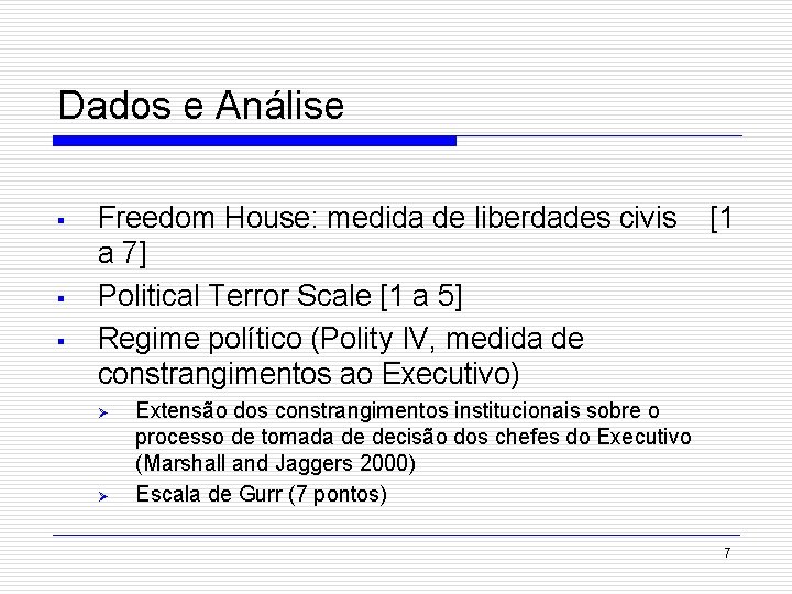 Dados e Análise § § § Freedom House: medida de liberdades civis a 7]