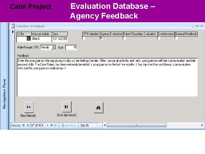 Calm Project Evaluation Database – Agency Feedback. Databases 