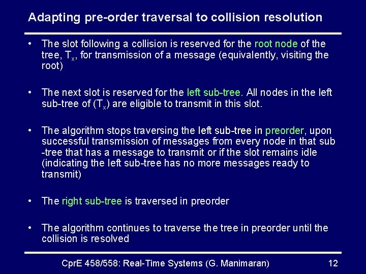 Adapting pre-order traversal to collision resolution • The slot following a collision is reserved