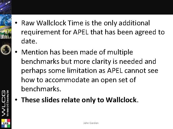  • Raw Wallclock Time is the only additional requirement for APEL that has