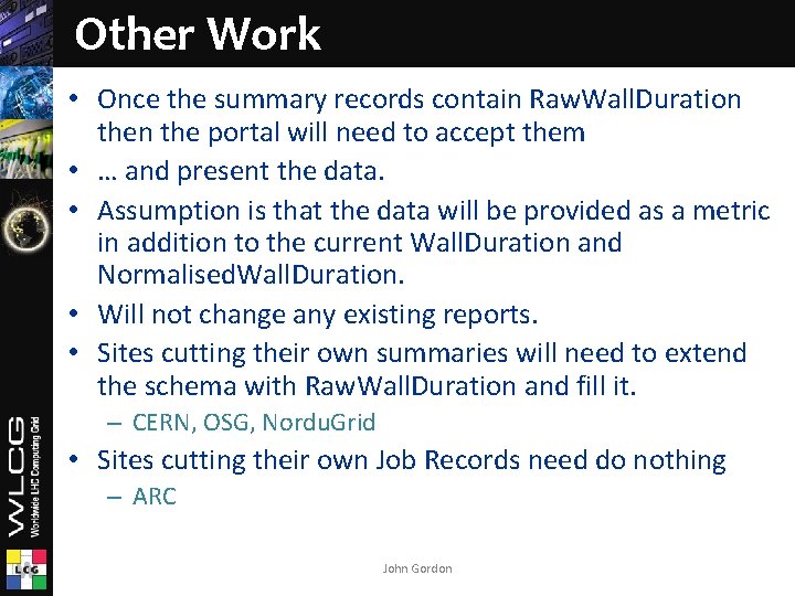 Other Work • Once the summary records contain Raw. Wall. Duration the portal will