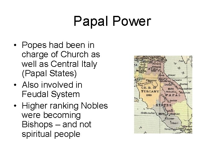Papal Power • Popes had been in charge of Church as well as Central