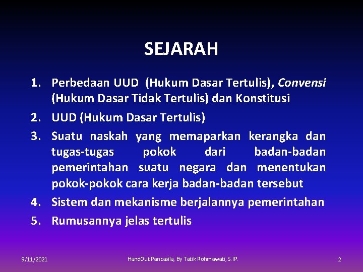 SEJARAH 1. Perbedaan UUD (Hukum Dasar Tertulis), Convensi (Hukum Dasar Tidak Tertulis) dan Konstitusi