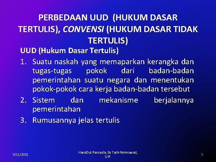 PERBEDAAN UUD (HUKUM DASAR TERTULIS), CONVENSI (HUKUM DASAR TIDAK TERTULIS) UUD (Hukum Dasar Tertulis)