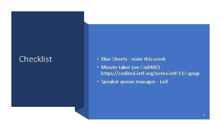 Checklist • Blue Sheets - none this week • Minute taker (on Codi. MD)