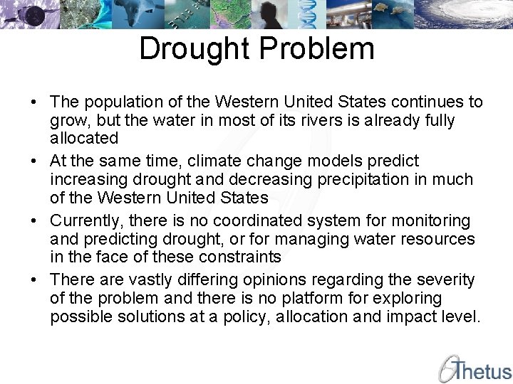 Drought Problem • The population of the Western United States continues to grow, but