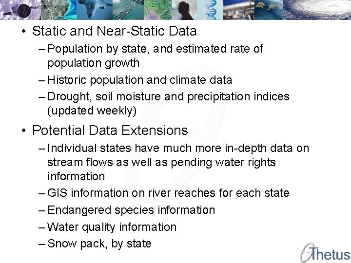 • Static and Near-Static Data – Population by state, and estimated rate of