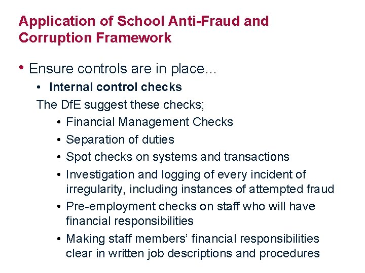 Application of School Anti-Fraud and Corruption Framework • Ensure controls are in place… •