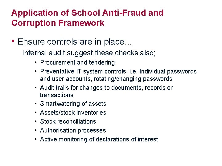 Application of School Anti-Fraud and Corruption Framework • Ensure controls are in place… Internal