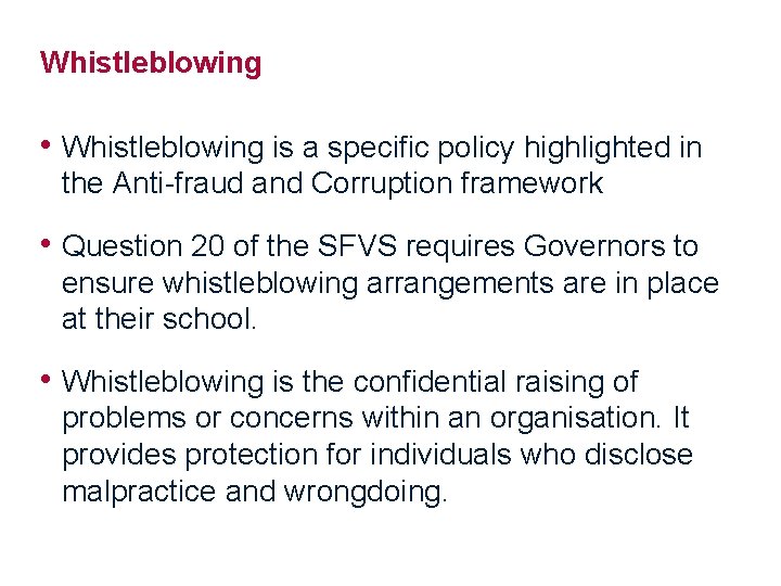 Whistleblowing • Whistleblowing is a specific policy highlighted in the Anti-fraud and Corruption framework