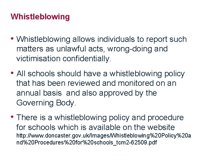 Whistleblowing • Whistleblowing allows individuals to report such matters as unlawful acts, wrong-doing and