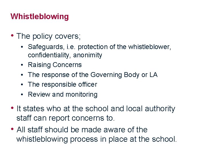 Whistleblowing • The policy covers; • Safeguards, i. e. protection of the whistleblower, confidentiality,