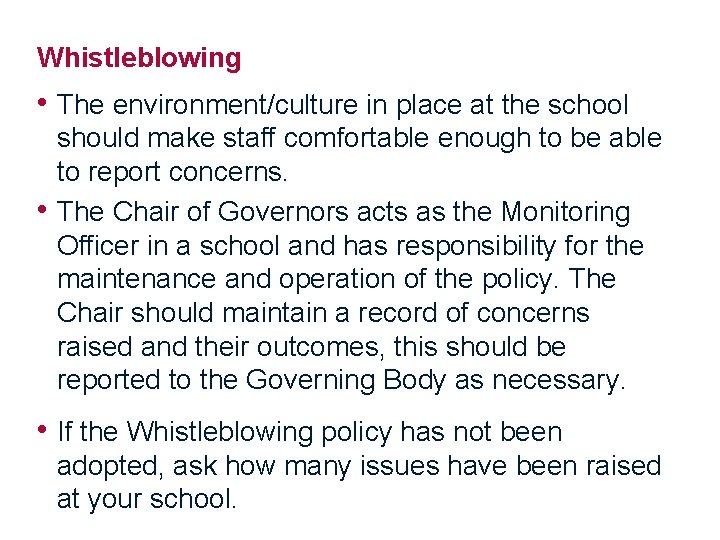 Whistleblowing • The environment/culture in place at the school should make staff comfortable enough