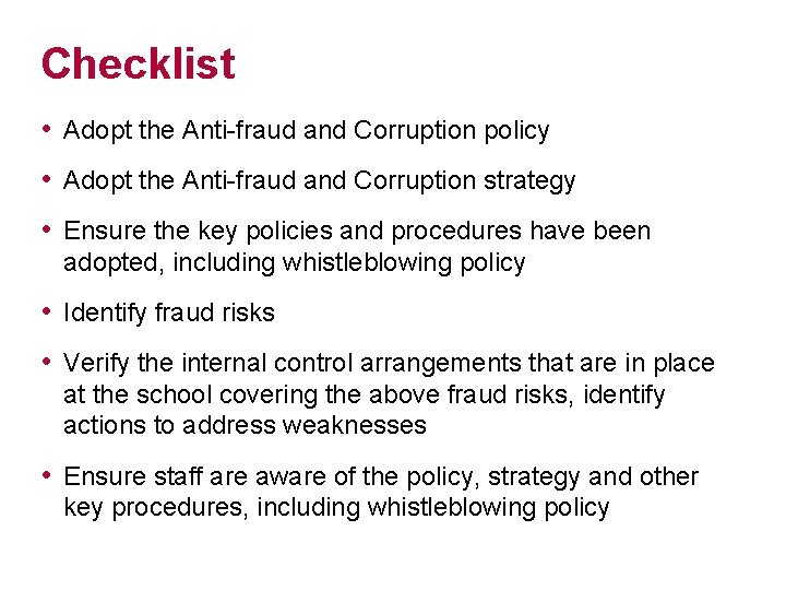 Checklist • Adopt the Anti-fraud and Corruption policy • Adopt the Anti-fraud and Corruption