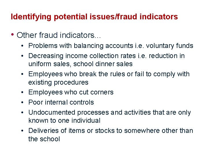 Identifying potential issues/fraud indicators • Other fraud indicators. . . • Problems with balancing