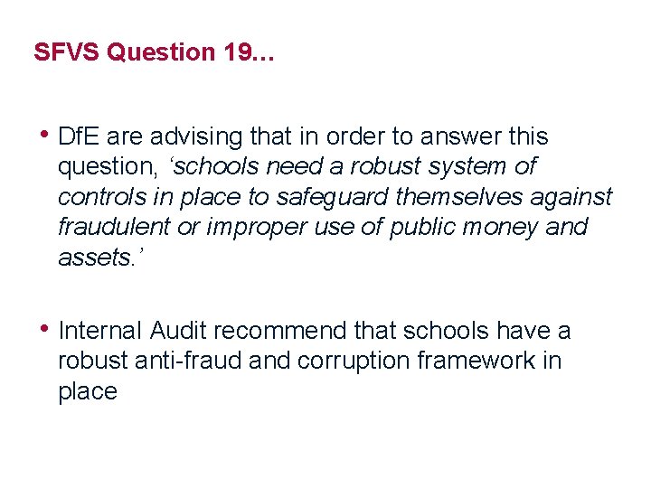 SFVS Question 19… • Df. E are advising that in order to answer this