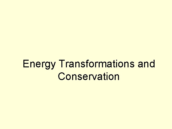 Energy Transformations and Conservation 
