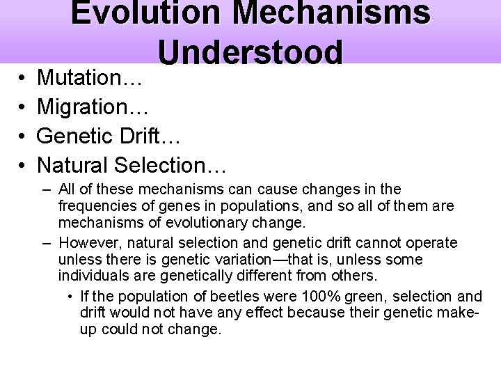 • • Evolution Mechanisms Understood Mutation… Migration… Genetic Drift… Natural Selection… – All • • Evolution Mechanisms Understood Mutation… Migration… Genetic Drift… Natural Selection… – All