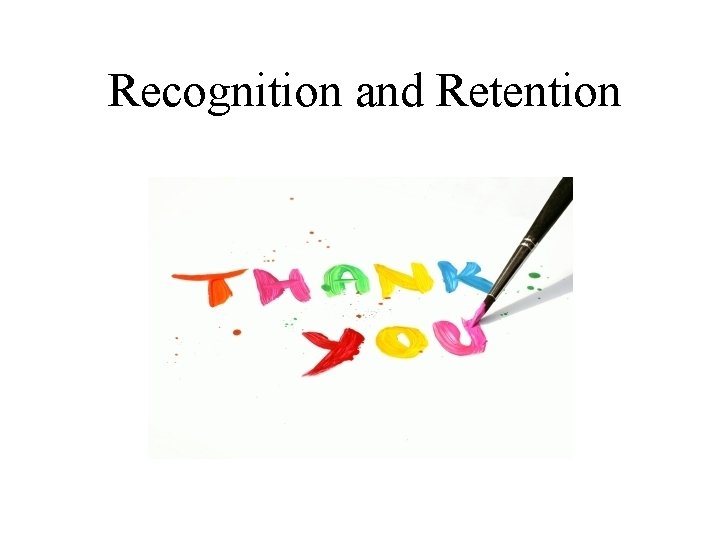 Recognition and Retention 