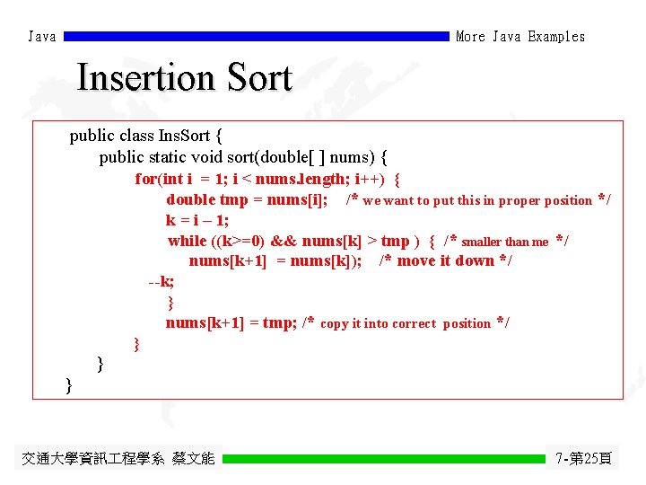 Java More Java Examples Insertion Sort public class Ins. Sort { public static void