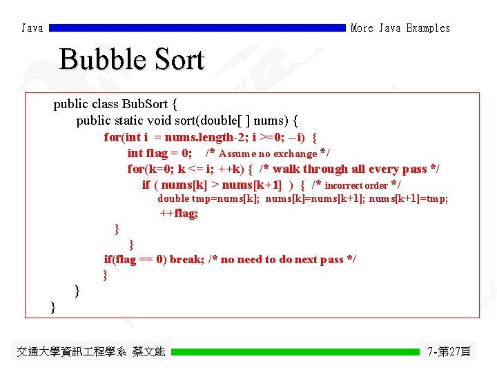 Java More Java Examples Bubble Sort public class Bub. Sort { public static void