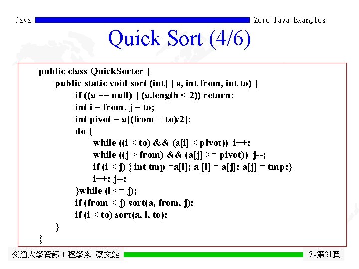 Java More Java Examples Quick Sort (4/6) public class Quick. Sorter { public static