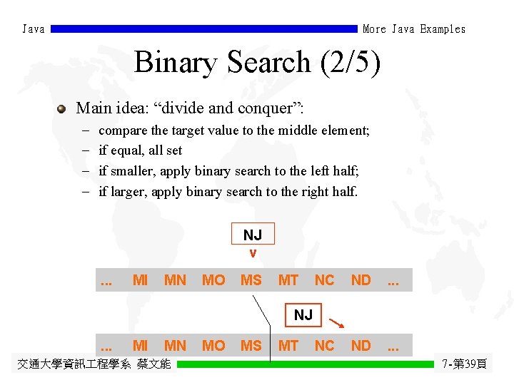 Java More Java Examples Binary Search (2/5) Main idea: “divide and conquer”: - compare