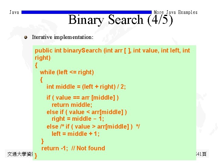 Java More Java Examples Binary Search (4/5) Iterative implementation: public int binary. Search (int