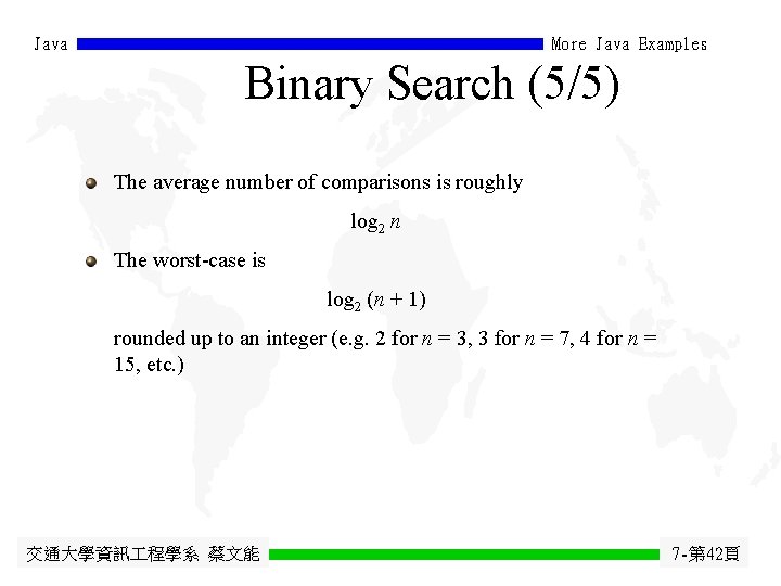 Java More Java Examples Binary Search (5/5) The average number of comparisons is roughly