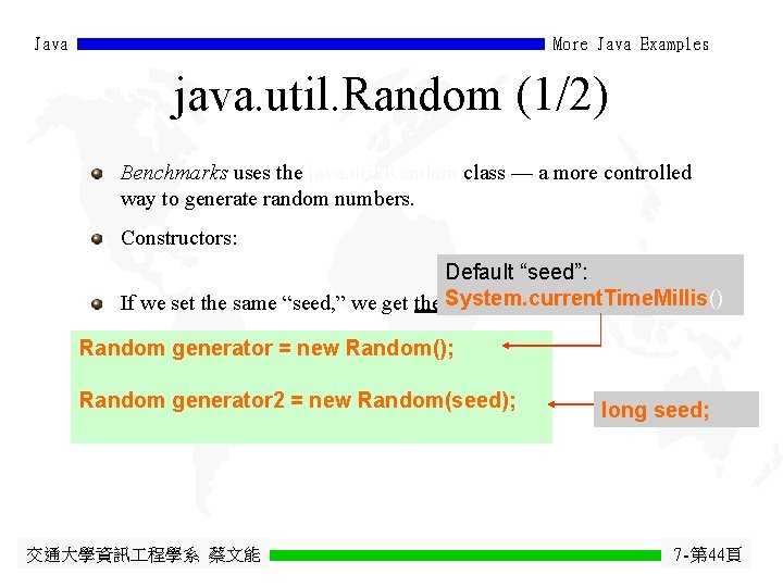 Java More Java Examples java. util. Random (1/2) Benchmarks uses the java. util. Random