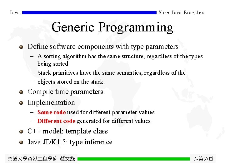 Java More Java Examples Generic Programming Define software components with type parameters - A