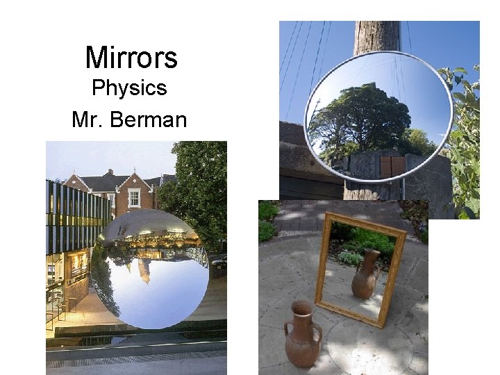 Mirrors Physics Mr. Berman 
