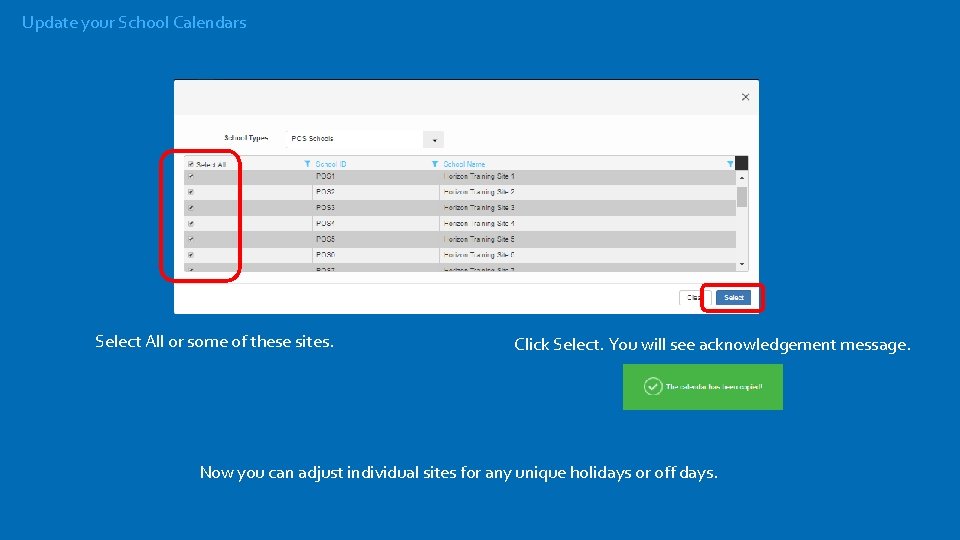 Update your School Calendars Select All or some of these sites. Click Select. You