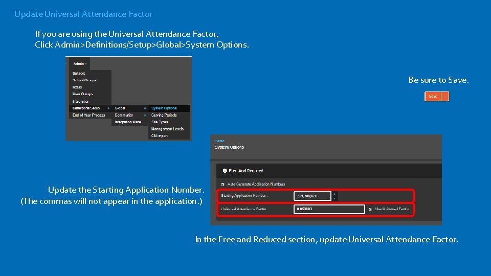 Update Universal Attendance Factor If you are using the Universal Attendance Factor, Click Admin>Definitions/Setup>Global>System