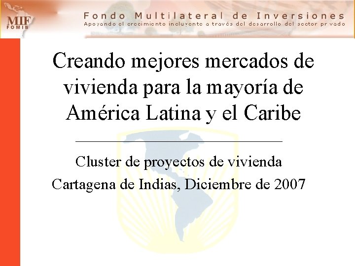 Creando mejores mercados de vivienda para la mayoría de América Latina y el Caribe