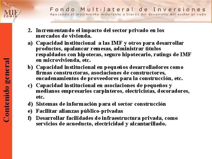 Contenido general 2. Incrementando el impacto del sector privado en los mercados de vivienda.