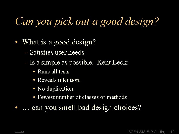 Can you pick out a good design? • What is a good design? –