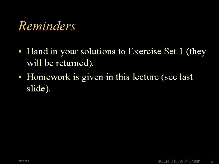 Reminders • Hand in your solutions to Exercise Set 1 (they will be returned).