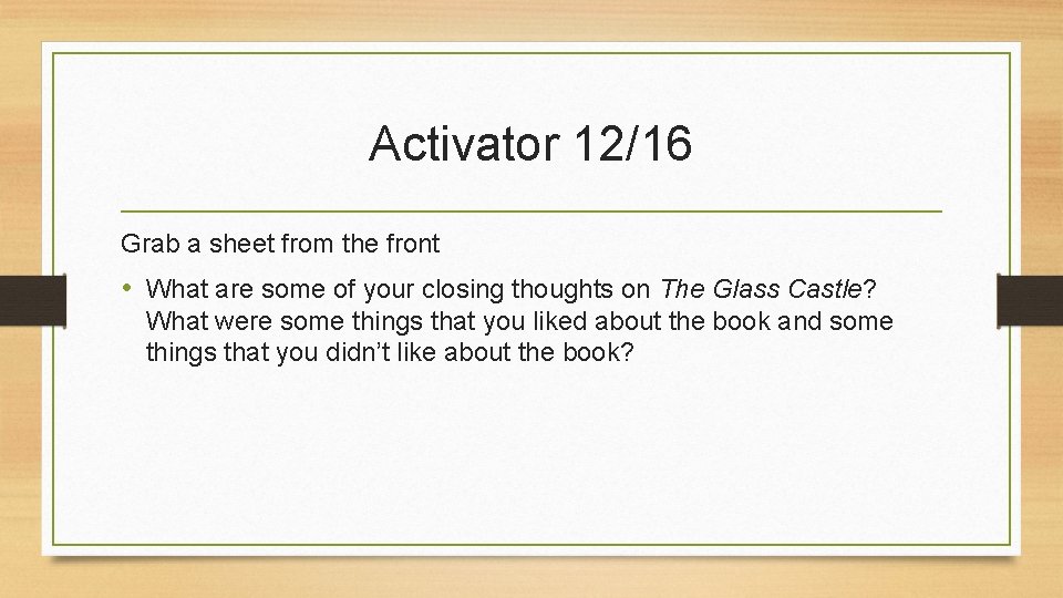 Activator 12/16 Grab a sheet from the front • What are some of your