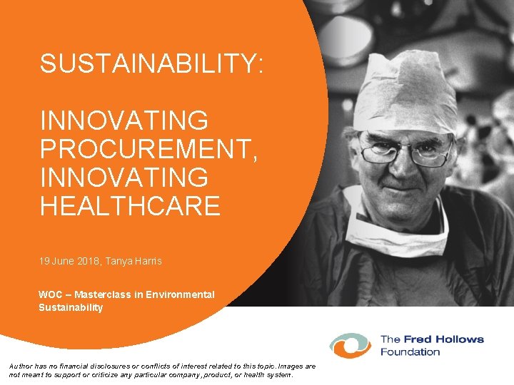 SUSTAINABILITY: INNOVATING PROCUREMENT, INNOVATING HEALTHCARE 19 June 2018, Tanya Harris WOC – Masterclass in