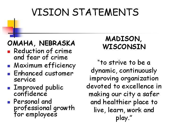 VISION STATEMENTS OMAHA, NEBRASKA n Reduction of crime and fear of crime n Maximum VISION STATEMENTS OMAHA, NEBRASKA n Reduction of crime and fear of crime n Maximum