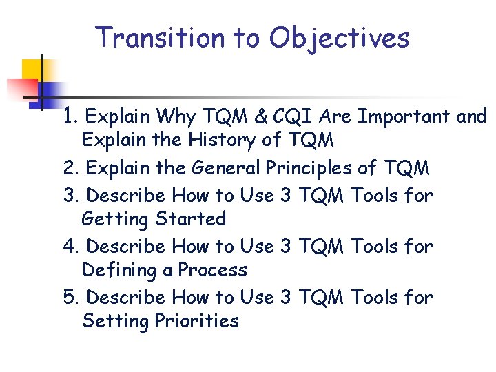 Transition to Objectives 1. Explain Why TQM & CQI Are Important and Explain the Transition to Objectives 1. Explain Why TQM & CQI Are Important and Explain the
